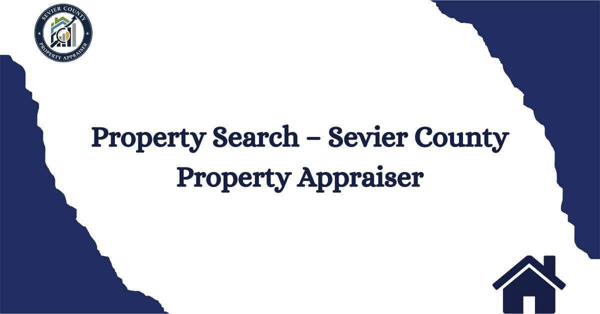 Property-Search-–-Sevier-County-Property-Appraiser
